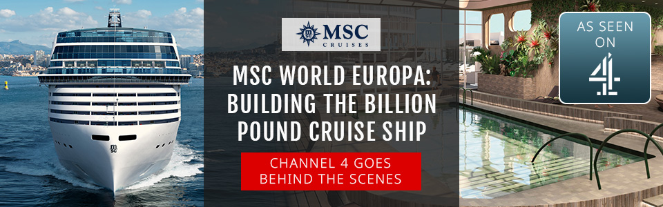 MSC World Europa on TV: Channel 4’s Building The Billion Pound Cruise Ship