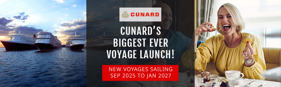 Cunard Announce New Voyages For 2025, 2026 & 2027 In Their Biggest Ever Cruise Launch