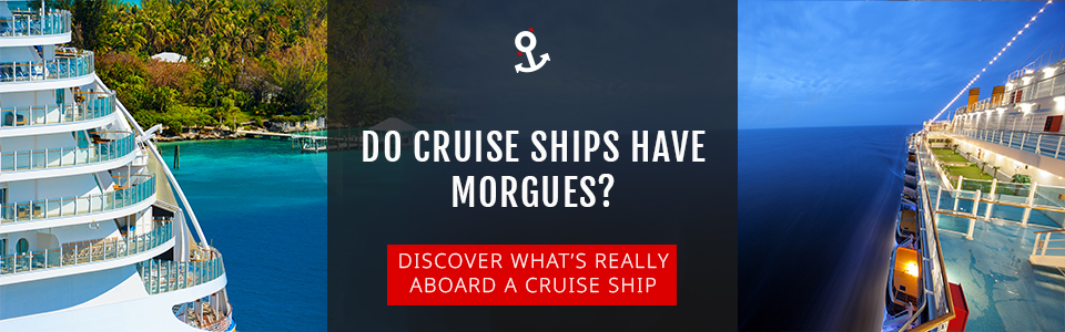 Do Cruise Ships Have Morgues?