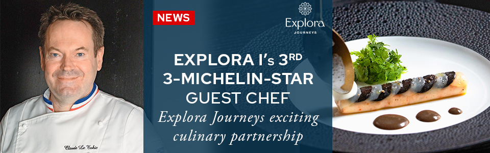 New Explora Journeys 3-Michelin Star Guest Chef Revealed For Anthology