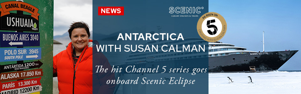 Explore Antarctica with Susan Calman Aboard Scenic Eclipse