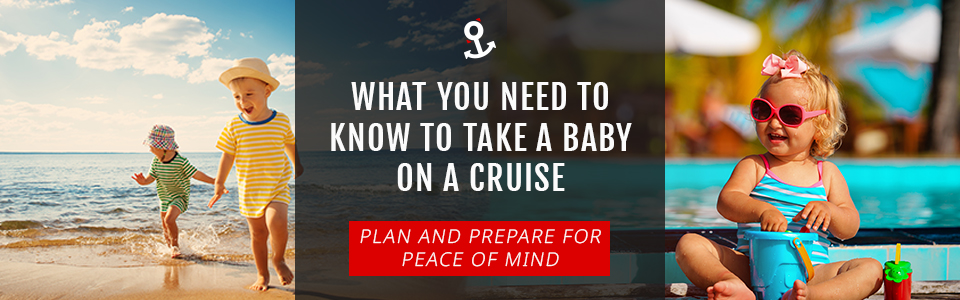 What You Need to Know To Take A Baby On A Cruise
