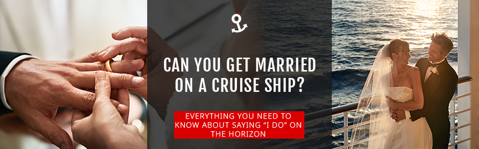 Can you get married on a cruise ship?