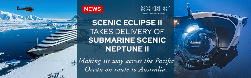 Scenic Eclipse II Yacht Cruise Ship takes delivery of Submarine Scenic Neptune II