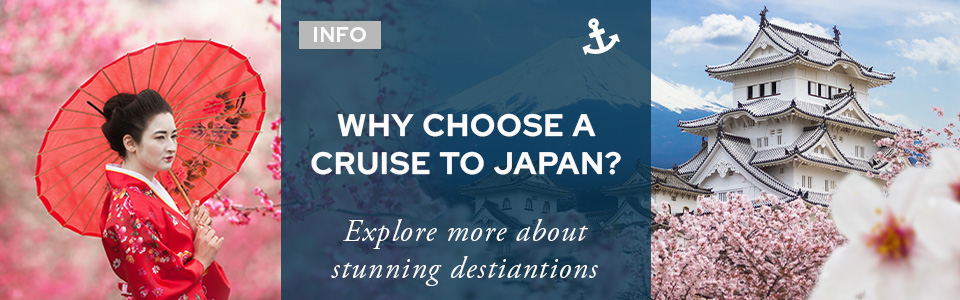 Why Choose A Cruise To Japan?