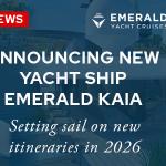 Setting Sail into Luxury: Exploring Emerald Yacht Cruises New Ship For 2026 – Emerald Kaia