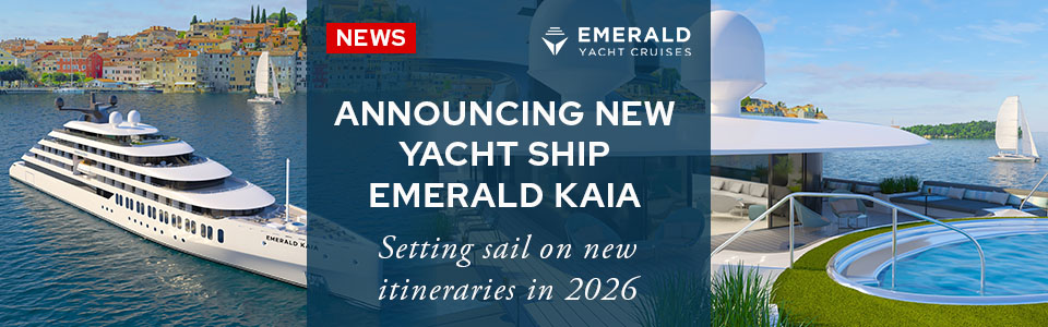 Setting Sail into Luxury: Exploring Emerald Yacht Cruises New Ship For 2026 – Emerald Kaia