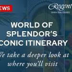 Discover The World Of Splendor in 2027 with Regent Seven Seas Cruises