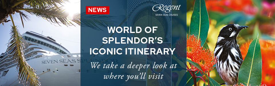 Regent Seven Seas’ World Of Splendor Cruise 2027 Destination Highlights