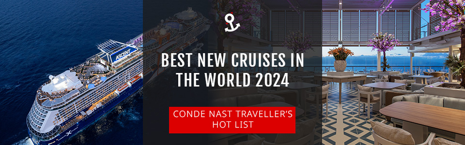 Condé Nast Traveller’s 2024 Hot List – Best New Cruises in the World