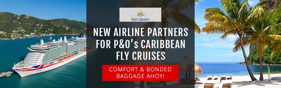 P&O Cruises New Airline Partners For Caribbean Flights In Winter 2024/25
