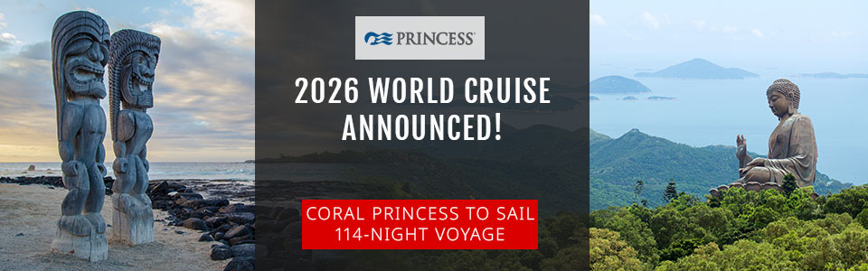 Princess Cruises Announces 114-Night 2026 World Cruise Aboard Coral Princess