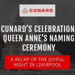 Cunard’s Celebration: Queen Anne’s Naming Ceremony
