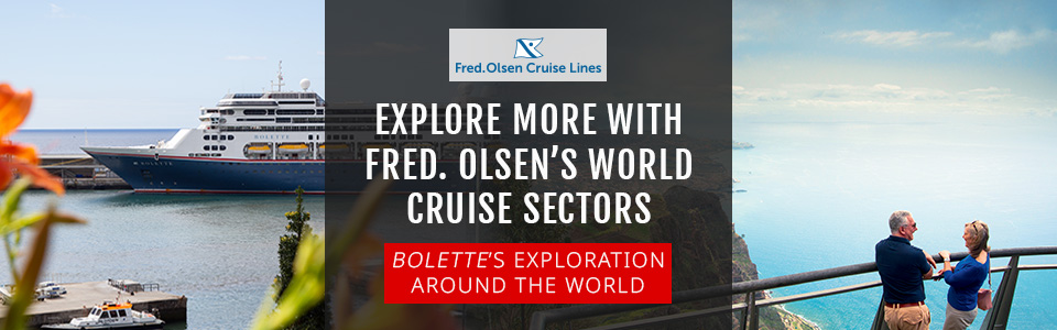Explore More With Fred. Olsen’s World Cruise Sectors