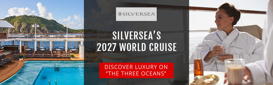 Silversea Announce Ultra Luxury 149-day World Cruise For 2027