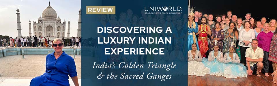 A Touch Of Luxury – India & The Ganges River Cruise & Tour from Uniworld