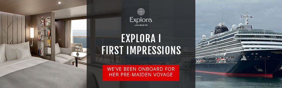 The Explora Journeys Experience On New Ship EXPLORA I