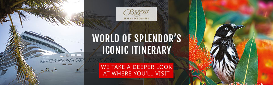 Regent Seven Seas’ World Of Splendor Cruise 2027 Destination Highlights