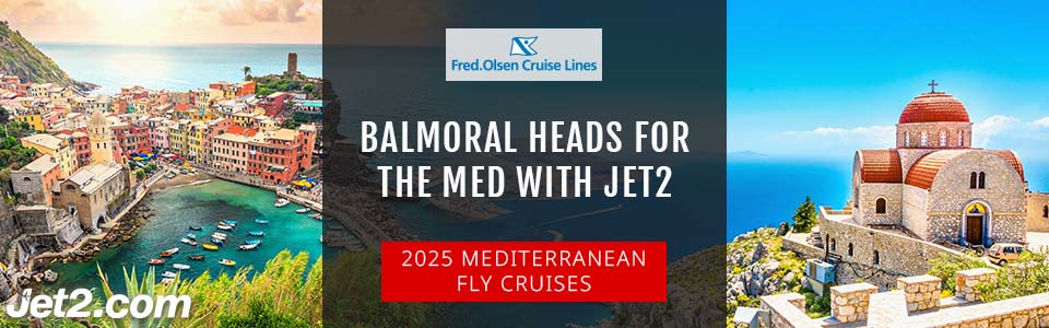 Fred Olsen Offer Balmoral’s 2025 Mediterranean Fly Cruises With Jet2 Flights