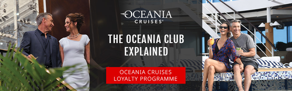 Oceania’s Club Loyalty Programme Explained