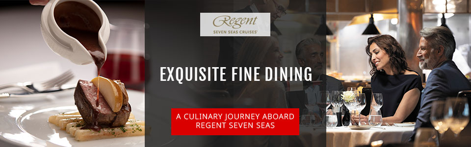 Regent Seven Seas Exquisite Fine Dining Options