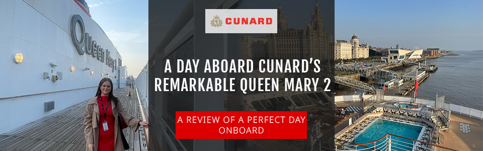 A Day Aboard Cunard’s Remarkable Queen Mary 2