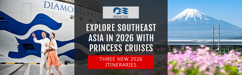 Explore Southeast Asia in 2026 with Princess Cruises