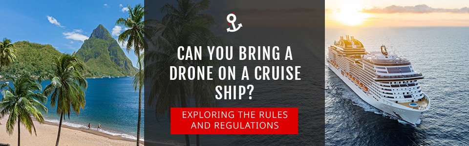 Can You Bring A Drone On A Cruise Ship?