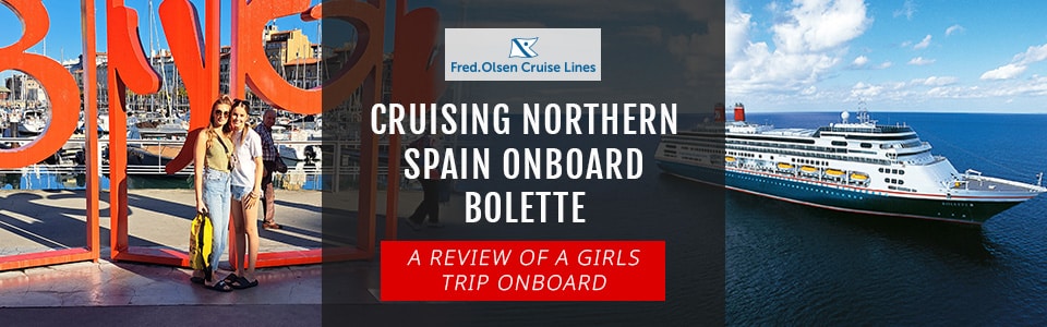 Our Girls’ Getaway Onboard Bolette Cruising Northern Spain