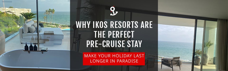 Why Ikos Resorts Are the Perfect Pre-Cruise Stay